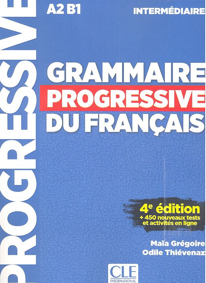 GRAMMAIRE PROGRESSIVE DU FRANCAIS INTERMÈDIAIR 4ª ÈDIT