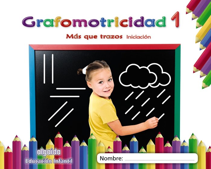 GRAFOMOTRICIDAD 1. MÁS QUE TRAZOS. INICIACIÓN -3 AÑOS