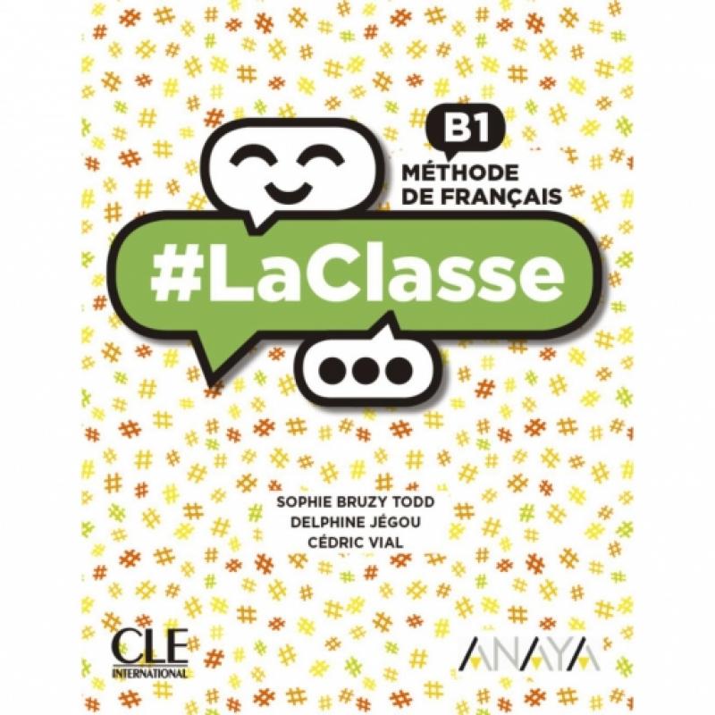 LACLASSE B1. LIVRE DE L'ÉLÈVE -1º Bach