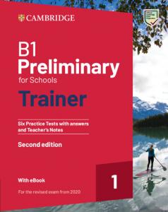 B1 PRELIMINARY FOR SCHOOLS TRAINER 1 REVISED 2020 TEACHER