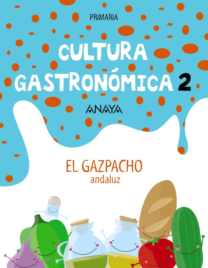 CULTURA GASTRONÓMICA 2. EL GAZPACHO ANDALUZ. -2º EPR