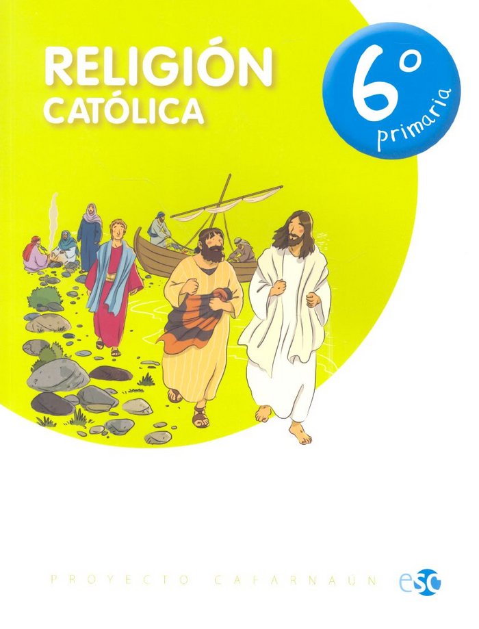 RELIGIÓN 6º PRIMARIA. RELIGIÓN MORAL Y CATÓLICA. CAFARNAUN