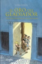 [9788466774536] ORO DEL GLADIADOR,EL