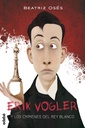 [9788468312842] ERIK VOGLER 1 CRIMENES DEL REY BLANCO