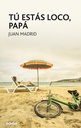 [9788468324746] TU ESTAS LOCO PAPA