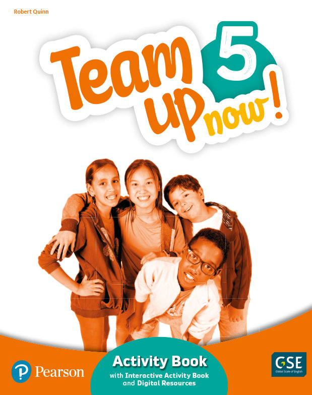 TEAM UP NOW! 5 ACTIVITY BOOK & INTERACTIVE ACTIVITY BOOK AND DIGITALRESOURCES ACCESS CODE. PRIMARIA