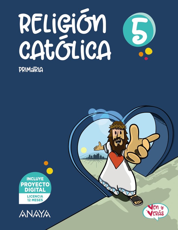 RELIGIÓN CATÓLICA 5. VEN Y VERÁS. PRIMARIA