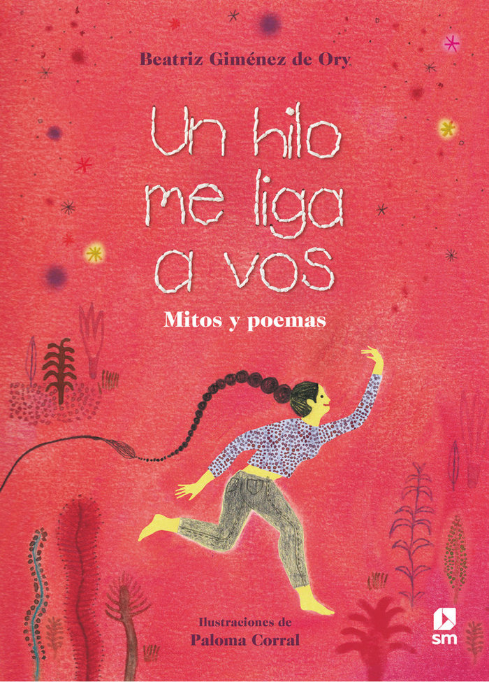 UN HILO ME LIGA A VOS, MITOS Y POEMAS