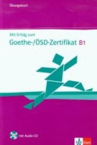 MIT ERFOLG ZUM GOETHE OESD ZERTIFIKAT B1 EJERCICIOS + CD