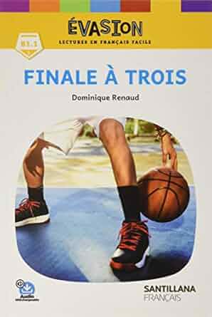EVASION NE 5 FINALE A TROIS