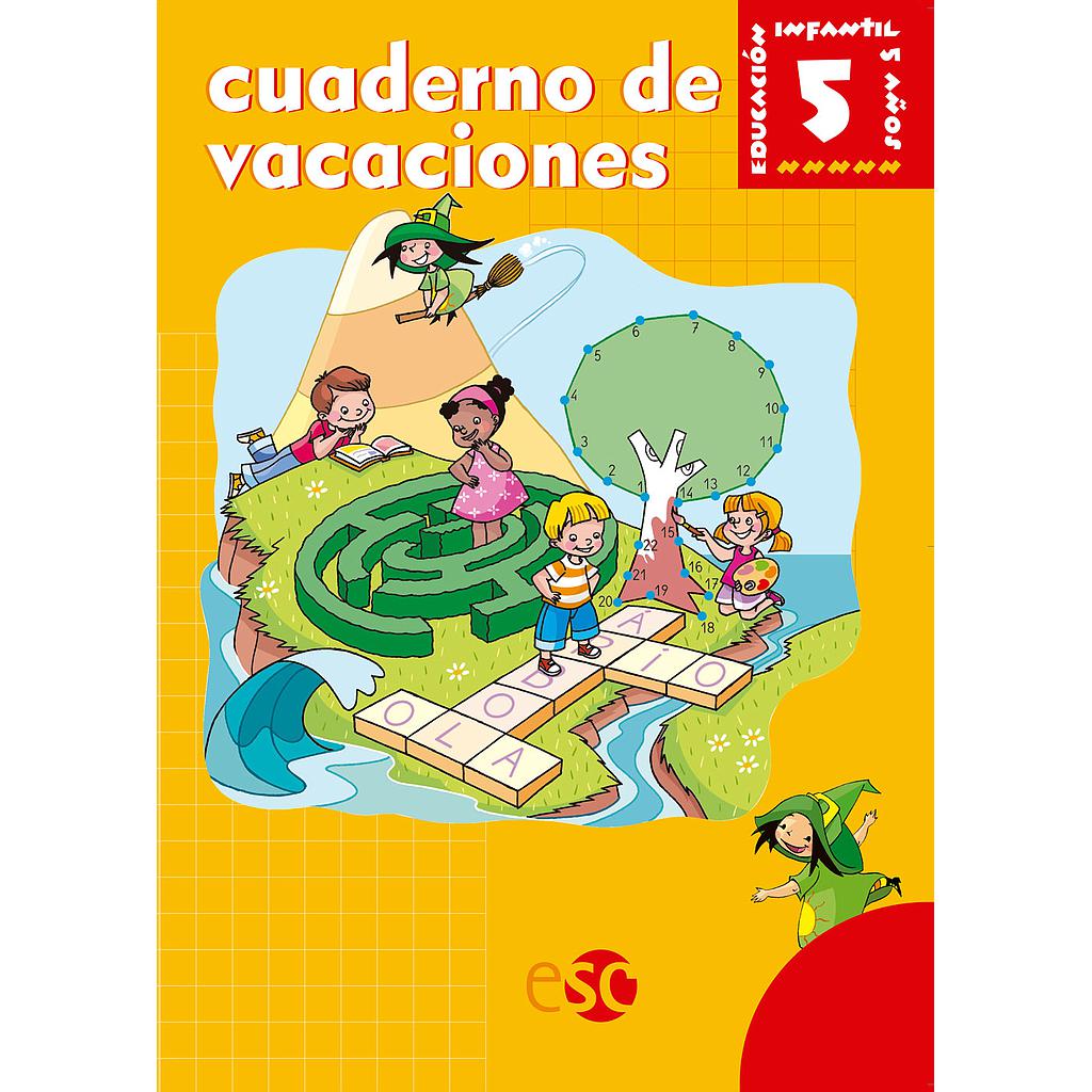 CUADERNO VACACIONES 5 A¤OS. ESC.