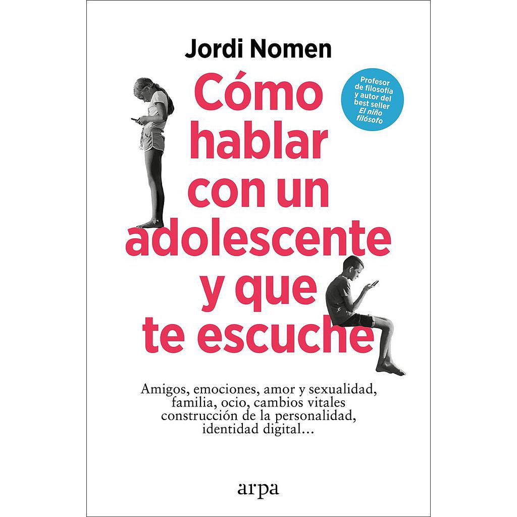 CÓMO HABLAR CON UN ADOLESCENTE Y QUE TE ESCUCHE