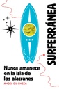 [9788468373928] SURFERRANEA 1 NUNCA AMANECE EN LA ISLA DE LOS ALACRANES
