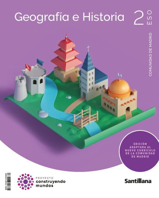 GEOGRAFIA HISTORIA 2ºESO MADRID 24 CONSTRUYENDO MUNDOS