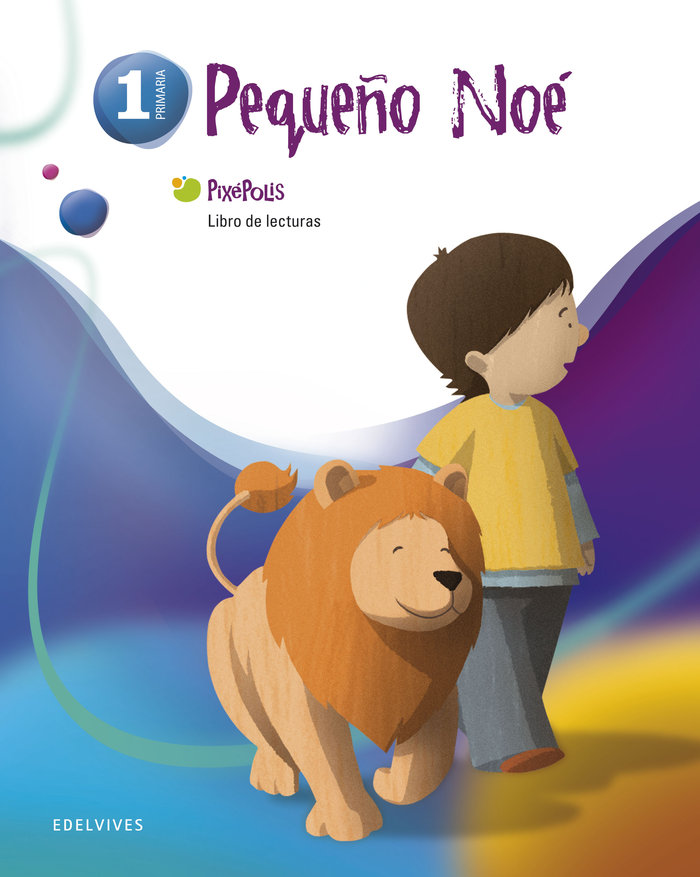 EP 1 - LENGUA - LECTURAS - PEQUEÑO NOE - PIXEPOLIS