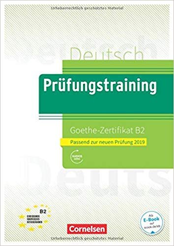 PRUFUNGSTRAINING GOETHE ZERTIFIKAT B2