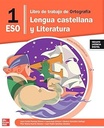 [9788448648749] LENGUA CASTELLANA Y LITERATURA 1º ESO.  LIBRO DE TRABAJO DE  ORTOGRAFÍA