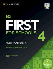 B2 FIRST FOR SCHOOLS 4. STUDENT'S BOOK WITH ANSWERS WITH AUD