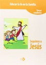 [9788480774642] EDUCAR LA FE EN FAMILIA - SEGUIMOS A JESUS