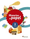 [9788468025568] 2PRI LECTURAS HISTORIAS DE PAPEL ED15