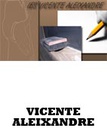 VICENTE ALEIXANDRE