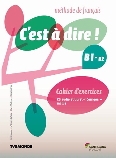 [9788490492031] C'EST A DIRE B1+ EXERCICES+CD+CORRIGES