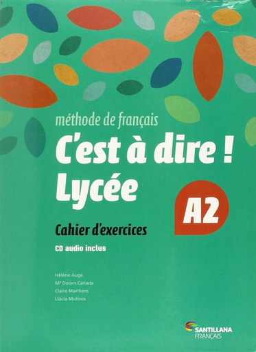[9788492729685] C'EST A DIRE LYCEE A2 EXERCICES + CD