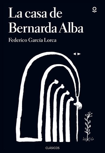 [9788491221807] CASA DE BERNARDA ALBA,LA