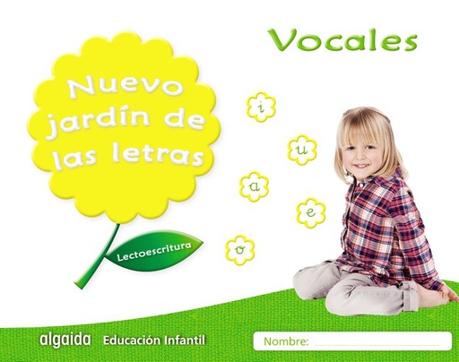 [9788490677292] NUEVO JARDIN LETRAS VOCALES EI 17 LECTOESCRITURA