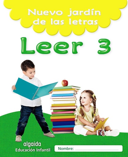 [9788490677421] NUEVO JARDÍN DE LAS LETRAS. LEER 3. EDUCACIÓN INFANTIL