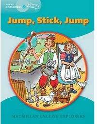 [9781405060035] EXPLORERS: JUMP,STICK,JUMP