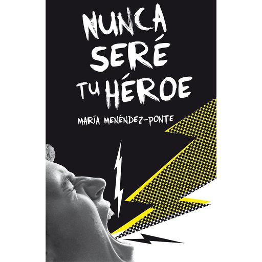 [9788467593457] NUNCA SERE TU HEROE. SM