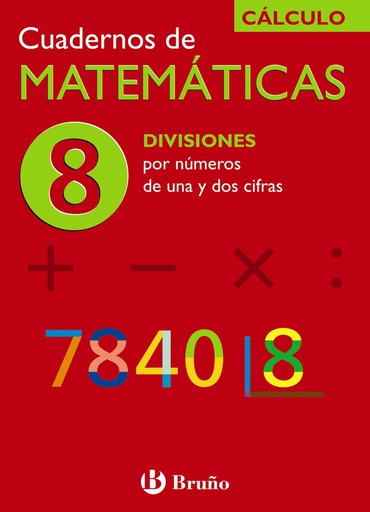 [9788421656754] 8 DIVISIONES POR NÚMEROS DE UNA Y DOS CIFRAS - CUADERNO