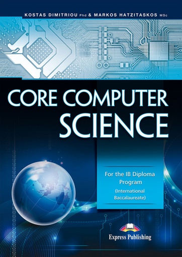 [9781471542091] CORE COMPUTER SCIENCE FOR THE IB DIPLOMA PROGRAM INTERNATION
