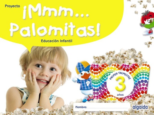 [9788491895305] ¡MMM... PALOMITAS! EDUCACIÓN INFANTIL 3 AÑOS. PRIMER TRIMESTRE