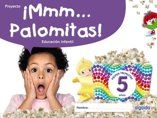 [9788491895381] ¡MMM... PALOMITAS! EDUCACIÓN INFANTIL 5 AÑOS. PRIMER TRIMESTRE