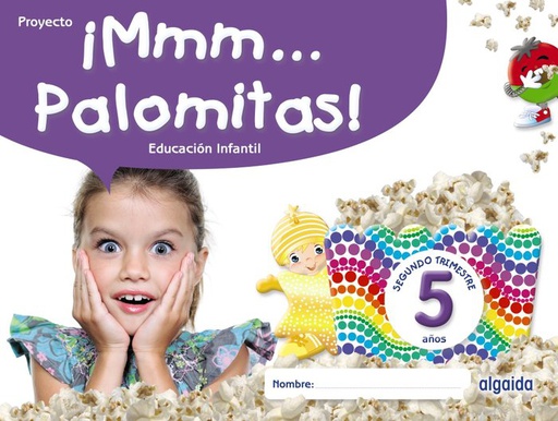 [9788491895398] ¡MMM... PALOMITAS! EDUCACIÓN INFANTIL 5 AÑOS. SEGUNDO TRIMESTRE