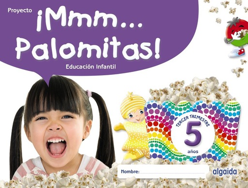 [9788491895404] ¡MMM... PALOMITAS! EDUCACIÓN INFANTIL 5 AÑOS. TERCER TRIMESTRE