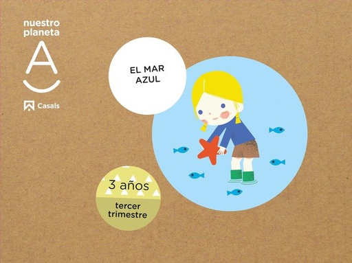 [9788421876565] NUESTRO PLANETA A 3AÑOS 3ºTRIM, EI 22 EL MAR AZUL