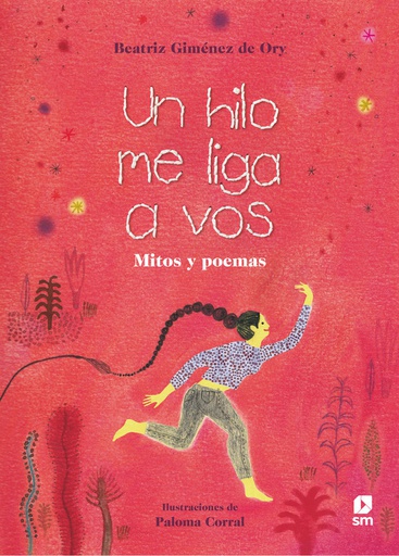 [9788413183114] UN HILO ME LIGA A VOS, MITOS Y POEMAS