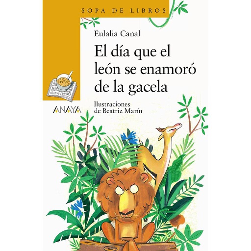 [9788469891117] EL DIA QUE EL LEON SE ENAMORO DE LA GACELA