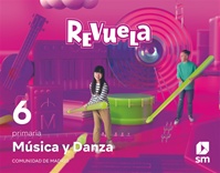 [9788498562552] MÚSICA Y DANZA. 6 PRIMARIA. REVUELA. COMUNIDAD DE MADRID